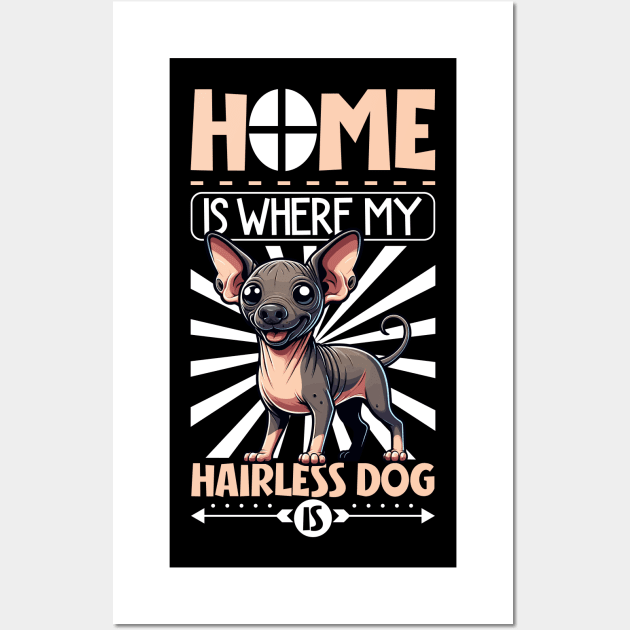 Home is with my Ecuadorian Hairless Dog Wall Art by Modern Medieval Design